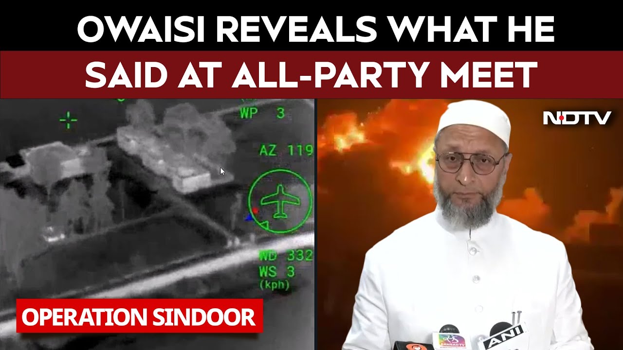 UK Must Ban Lashkar Proxy TRF: A Owaisi After All-Party Meet On Op Sindoor