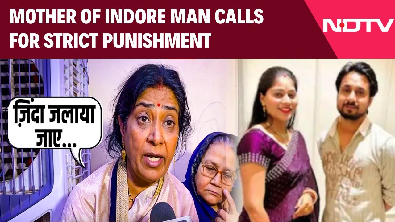 “If Sonam Loved My Son…” Mother Of Indore Man Calls For Punishment