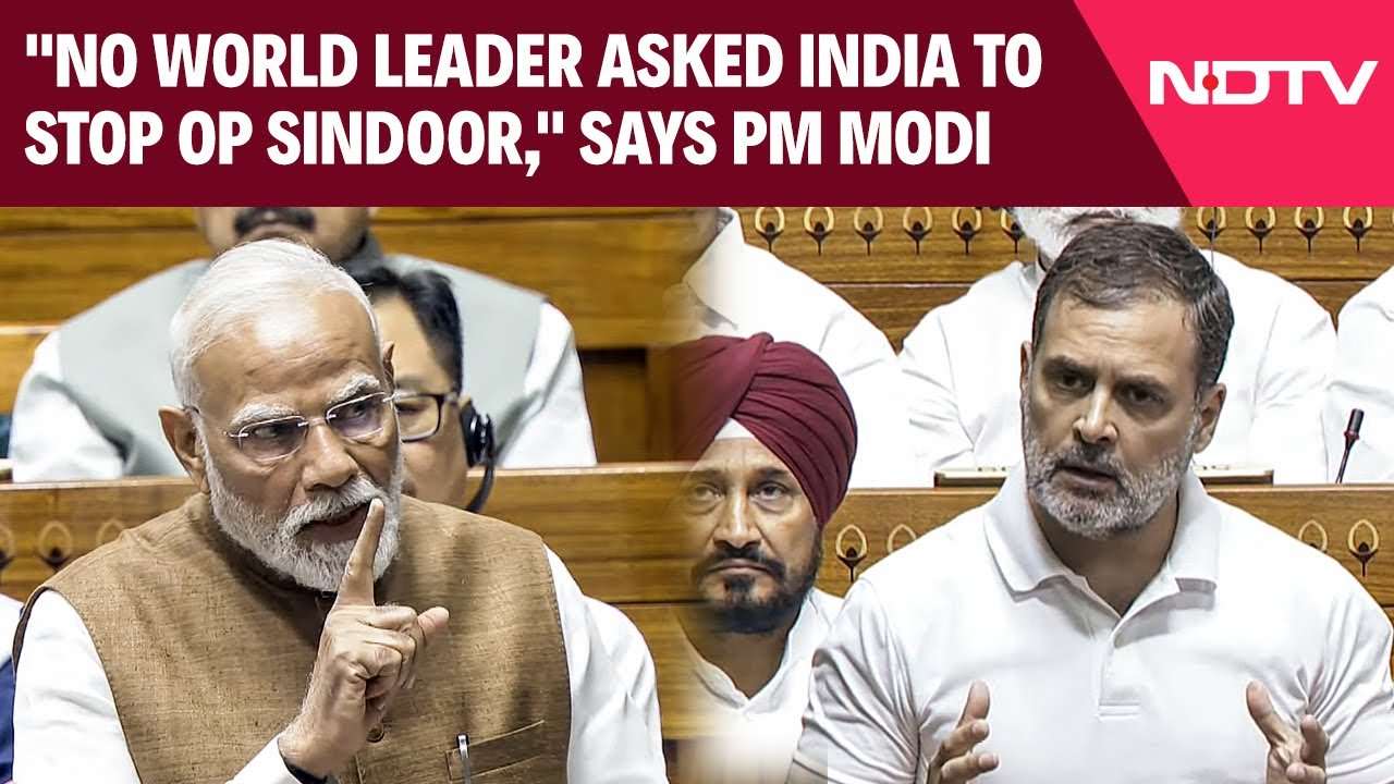 PM Responds To Rahul Gandhi In Parliament: “No World Leader Asked India To Stop…”