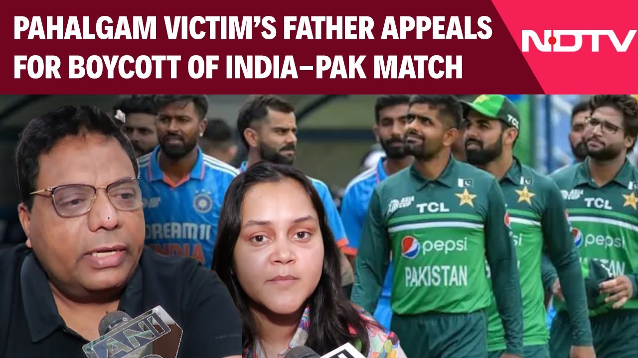 Asia Cup 2025 | ‘Sentiments Of 26 Families Ignored’: Pahalgam Victim’s Father On India Vs Pak Match