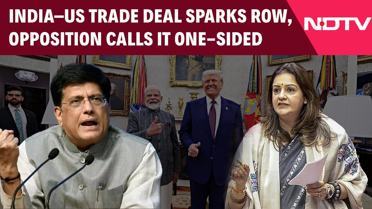 Opposition Slams India-US Trade Deal, Centre Says Farmers’ Interests Safe