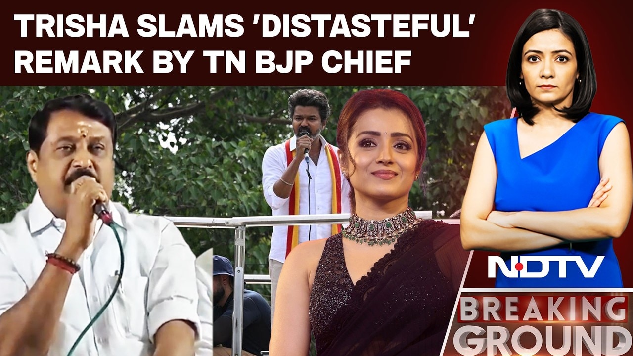 Tamil Nadu News | “Distasteful”: Actor Trisha Calls Out Tamil Nadu BJP Chief On Vijay Remark
