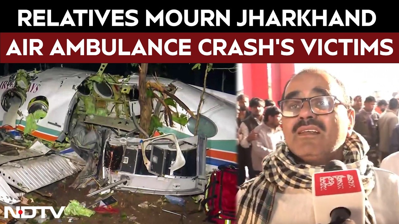 Relatives Mourn Jharkhand Air Ambulance Crash’s Victims