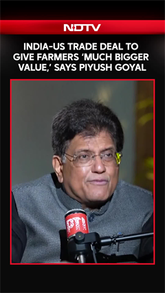 India-US Trade Deal To Give Farmers “Much Bigger Value”, Says Piyush Goyal