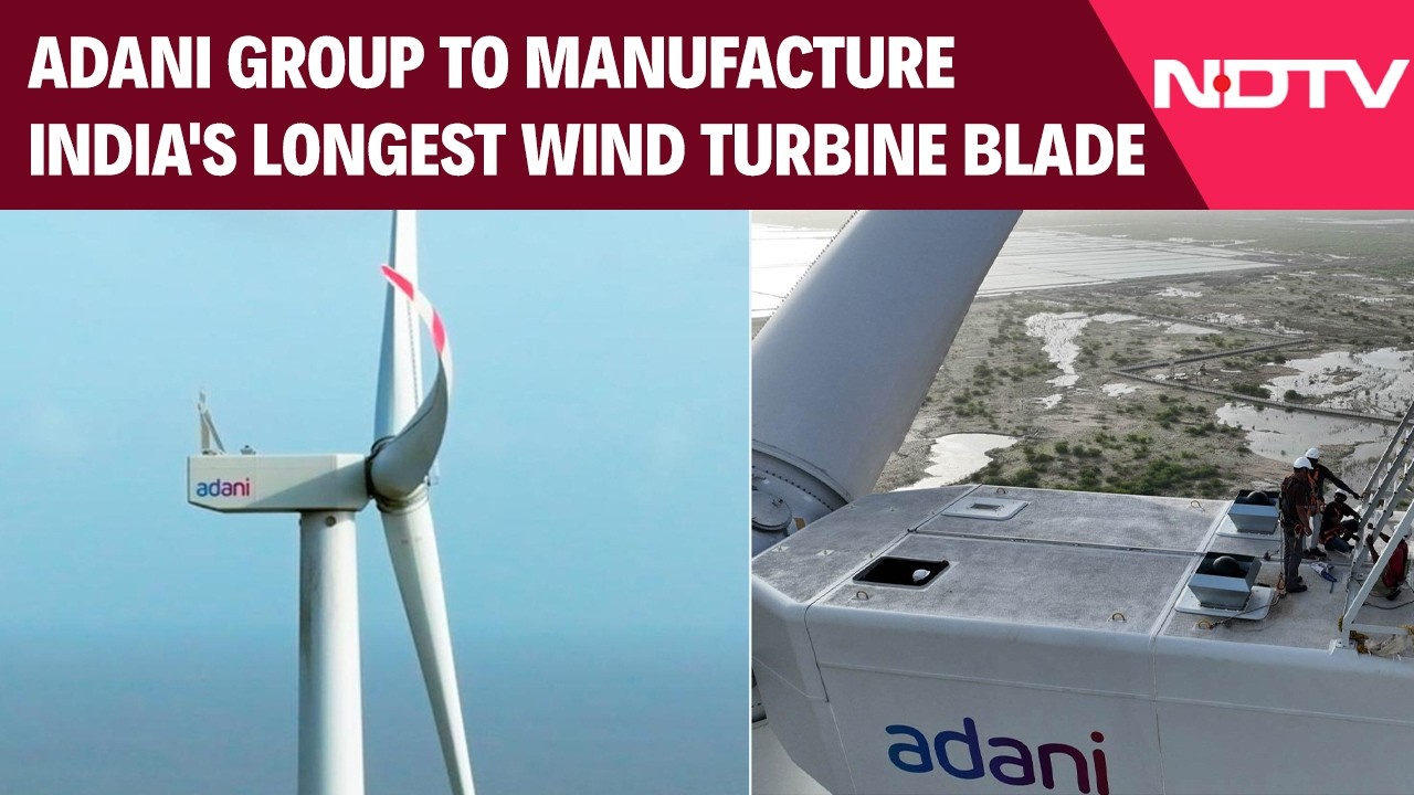Adani News Today | Adani Group To Manufacture India’s Longest 91.2-Metre Wind Turbine Blade