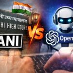Delhi High Court hears ANI vs OpenAI dispute:Order reserved in India’s first major AI training copyright case