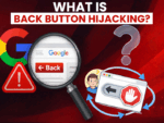 What is back button hijacking?:Google to punish sites that trap people in with back-button trick